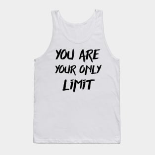 You are your only limit Tank Top